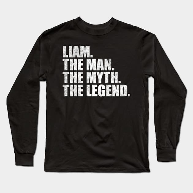 Liam Legend Liam Name Liam given name Long Sleeve T-Shirt by TeeLogic